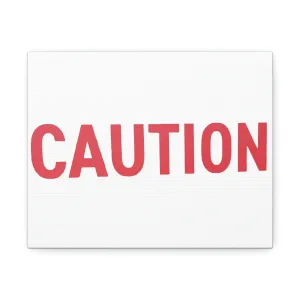 Caution Stretched Canvas