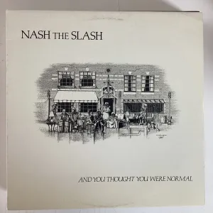 NASH THE SLASH = AND YOU THOUGHT YOU WERE NORMAL (CDN 1982) (USED)